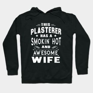 This Plastered Has A Smokin Hot And Awesome Wife Hoodie